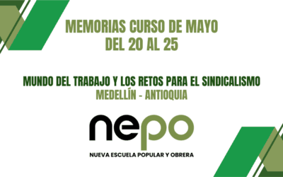 Memorias mes de Mayo: Mundo del trabajo y los retos para el sindicalismo – Medellín del 20 al 25