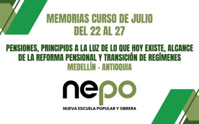 Memorias mes de Julio: Pensiones, principios a la luz de lo que hoy existe, alcance de la reforma pensional y transición de regímenes – Medellín del 22 al 27