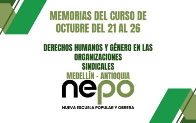 Memorias mes de Octubre: Derechos humanos y Género en las organizaciones sindicales – Medellín del 21 al 26